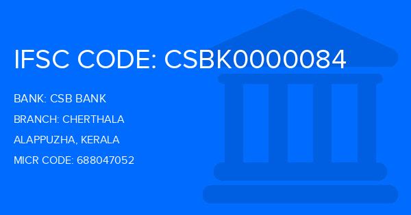 Csb Bank Cherthala Branch IFSC Code