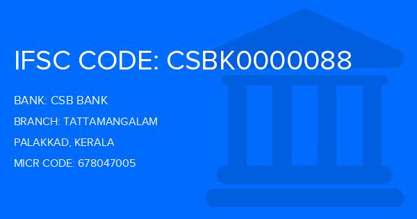 Csb Bank Tattamangalam Branch IFSC Code