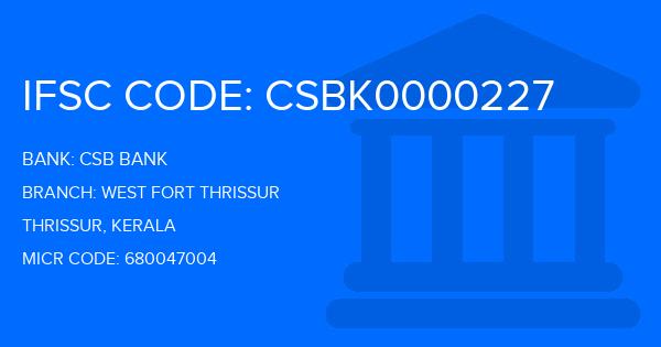 Csb Bank West Fort Thrissur Branch IFSC Code