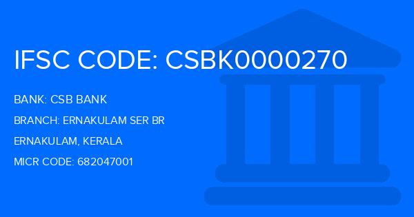 Csb Bank Ernakulam Ser Br Branch IFSC Code