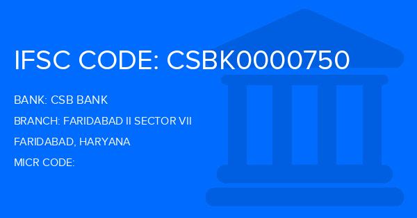 Csb Bank Faridabad Ii Sector Vii Branch IFSC Code