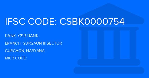Csb Bank Gurgaon Iii Sector Branch IFSC Code