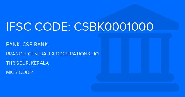 Csb Bank Centralised Operations Ho Branch IFSC Code