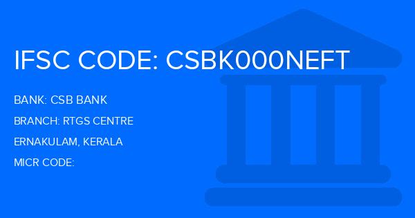 Csb Bank Rtgs Centre Branch IFSC Code