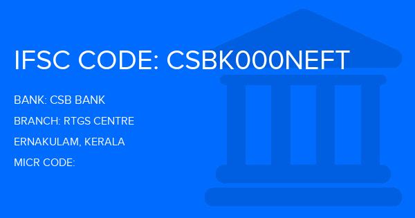 Csb Bank Rtgs Centre Branch IFSC Code