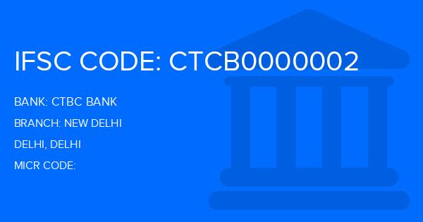 Ctbc Bank New Delhi Branch IFSC Code