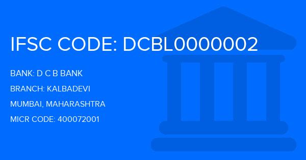 D C B Bank Kalbadevi Branch IFSC Code