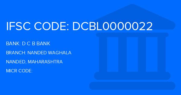 D C B Bank Nanded Waghala Branch IFSC Code