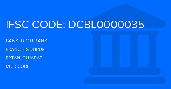 D C B Bank Sidhpur Branch IFSC Code