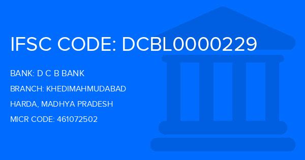 D C B Bank Khedimahmudabad Branch IFSC Code