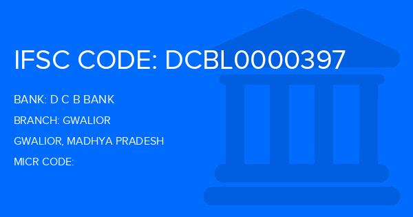 D C B Bank Gwalior Branch IFSC Code