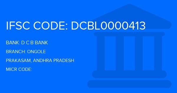 D C B Bank Ongole Branch IFSC Code