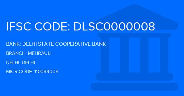 Delhi State Cooperative Bank (DSCB) Mehrauli Branch IFSC Code