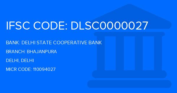 Delhi State Cooperative Bank (DSCB) Bhajanpura Branch IFSC Code