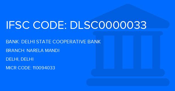 Delhi State Cooperative Bank (DSCB) Narela Mandi Branch IFSC Code