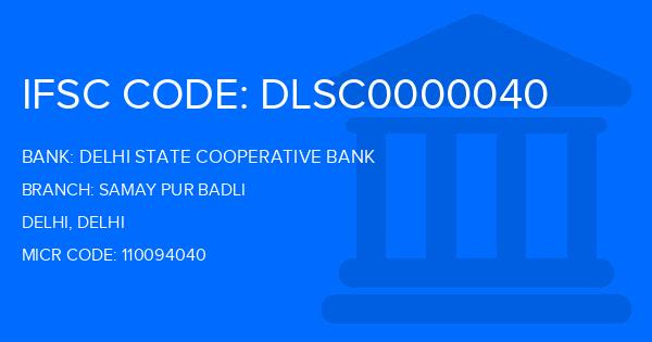 Delhi State Cooperative Bank (DSCB) Samay Pur Badli Branch IFSC Code