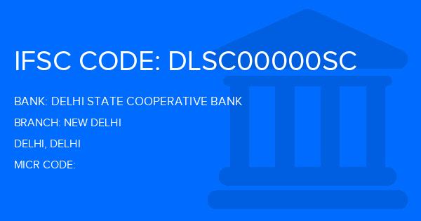 Delhi State Cooperative Bank (DSCB) New Delhi Branch IFSC Code