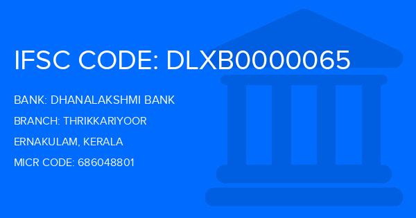 Dhanalakshmi Bank (DLB) Thrikkariyoor Branch IFSC Code