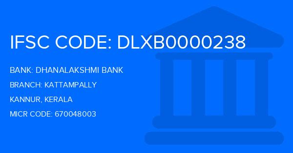 Dhanalakshmi Bank (DLB) Kattampally Branch IFSC Code