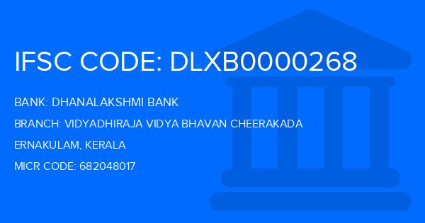 Dhanalakshmi Bank (DLB) Vidyadhiraja Vidya Bhavan Cheerakada Branch IFSC Code