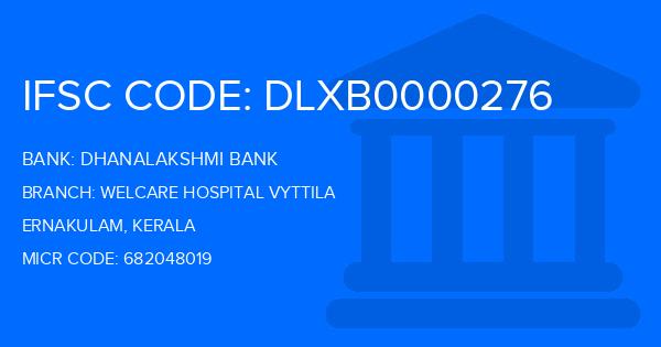 Dhanalakshmi Bank (DLB) Welcare Hospital Vyttila Branch IFSC Code