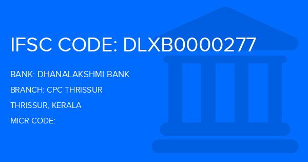 Dhanalakshmi Bank (DLB) Cpc Thrissur Branch IFSC Code