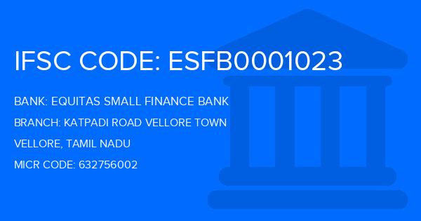 Equitas Small Finance Bank Katpadi Road Vellore Town Branch IFSC Code