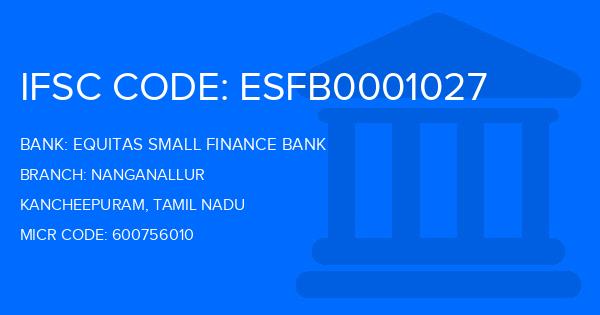 Equitas Small Finance Bank Nanganallur Branch IFSC Code
