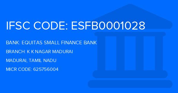 Equitas Small Finance Bank K K Nagar Madurai Branch IFSC Code