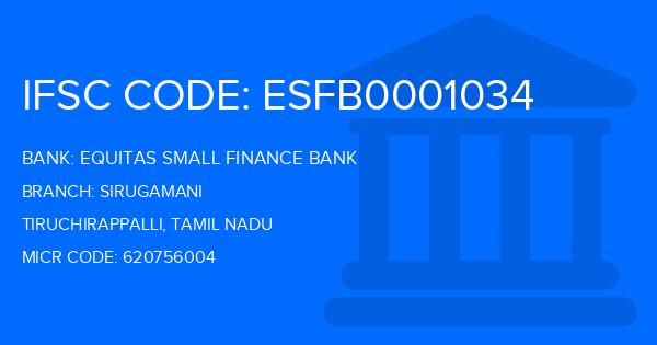 Equitas Small Finance Bank Sirugamani Branch IFSC Code