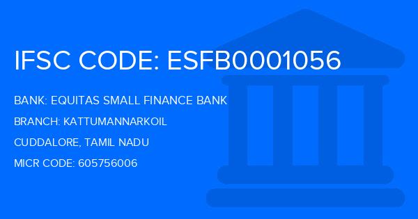 Equitas Small Finance Bank Kattumannarkoil Branch IFSC Code