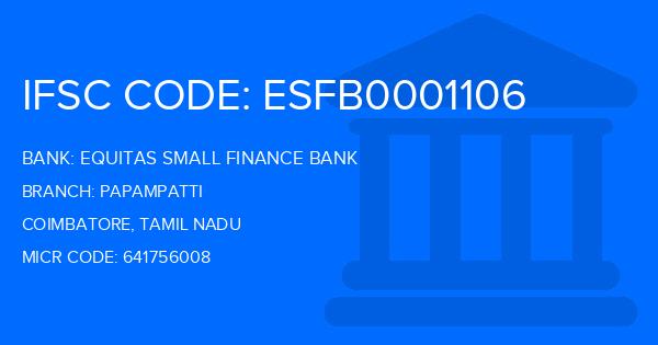 Equitas Small Finance Bank Papampatti Branch IFSC Code