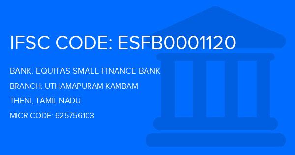 Equitas Small Finance Bank Uthamapuram Kambam Branch IFSC Code