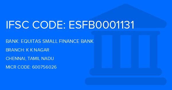 Equitas Small Finance Bank K K Nagar Branch IFSC Code