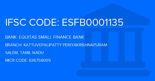 Equitas Small Finance Bank Kattuvepalipatty Periyakrishnapuram Branch IFSC Code