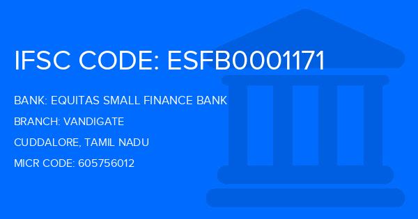 Equitas Small Finance Bank Vandigate Branch IFSC Code