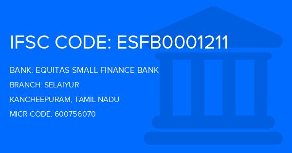 Equitas Small Finance Bank Selaiyur Branch IFSC Code