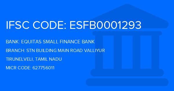Equitas Small Finance Bank Stn Building Main Road Valliyur Branch IFSC Code