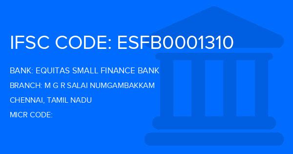Equitas Small Finance Bank M G R Salai Numgambakkam Branch IFSC Code
