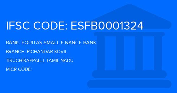 Equitas Small Finance Bank Pichandar Kovil Branch IFSC Code