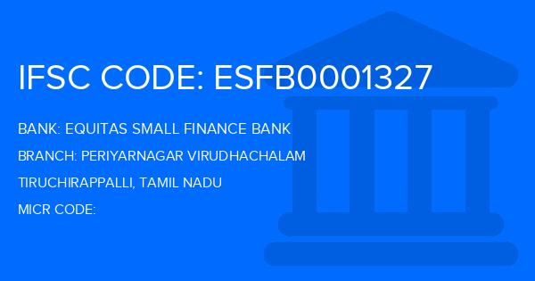 Equitas Small Finance Bank Periyarnagar Virudhachalam Branch IFSC Code