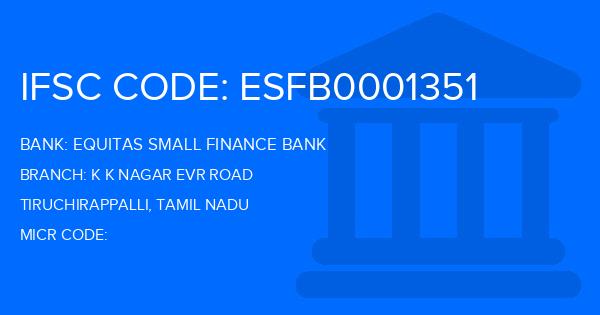 Equitas Small Finance Bank K K Nagar Evr Road Branch IFSC Code