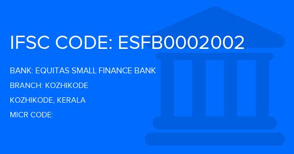 Equitas Small Finance Bank Kozhikode Branch IFSC Code