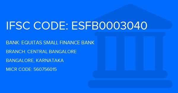 Equitas Small Finance Bank Central Bangalore Branch IFSC Code