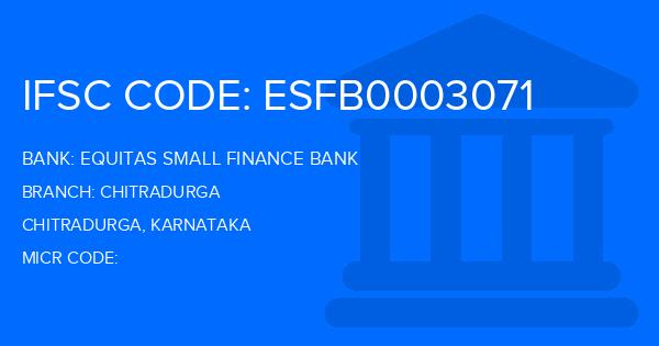 Equitas Small Finance Bank Chitradurga Branch IFSC Code
