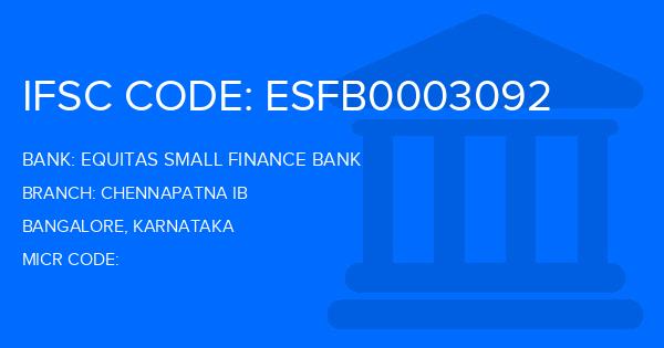 Equitas Small Finance Bank Chennapatna Ib Branch IFSC Code