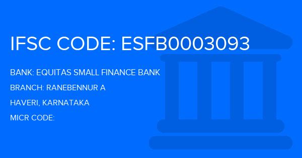 Equitas Small Finance Bank Ranebennur A Branch IFSC Code