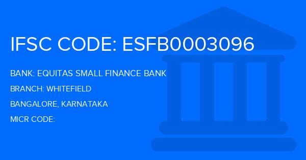 Equitas Small Finance Bank Whitefield Branch IFSC Code