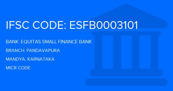 Equitas Small Finance Bank Pandavapura Branch IFSC Code