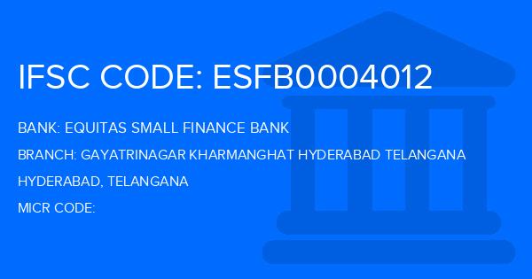 Equitas Small Finance Bank Gayatrinagar Kharmanghat Hyderabad Telangana Branch IFSC Code